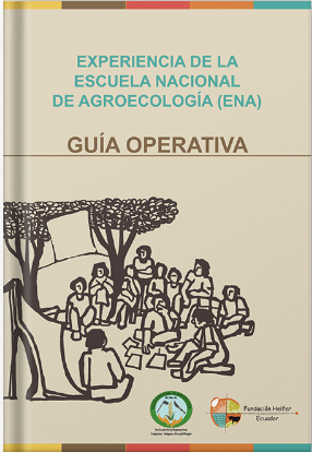 Guía operativa: experiencia de la Escuela Nacional de Agroecología (ENA)