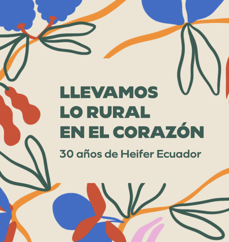 Llevamos lo rural en el corazón — 30 años de Heifer Ecuador